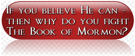 Why Fight The Book of Mormon?